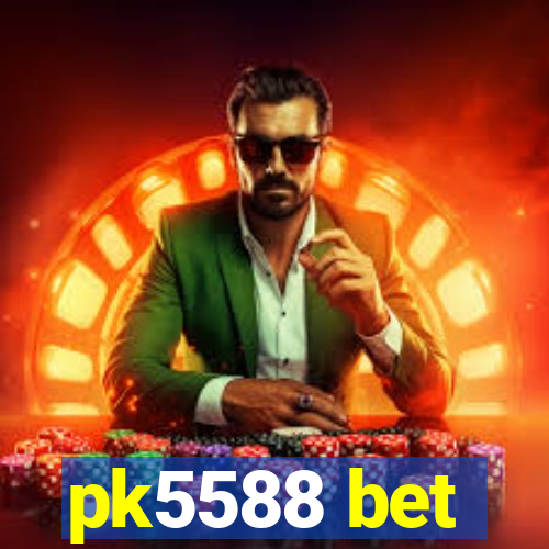 pk5588 bet